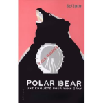 Polar Bear, une enquête pour Yann Gray